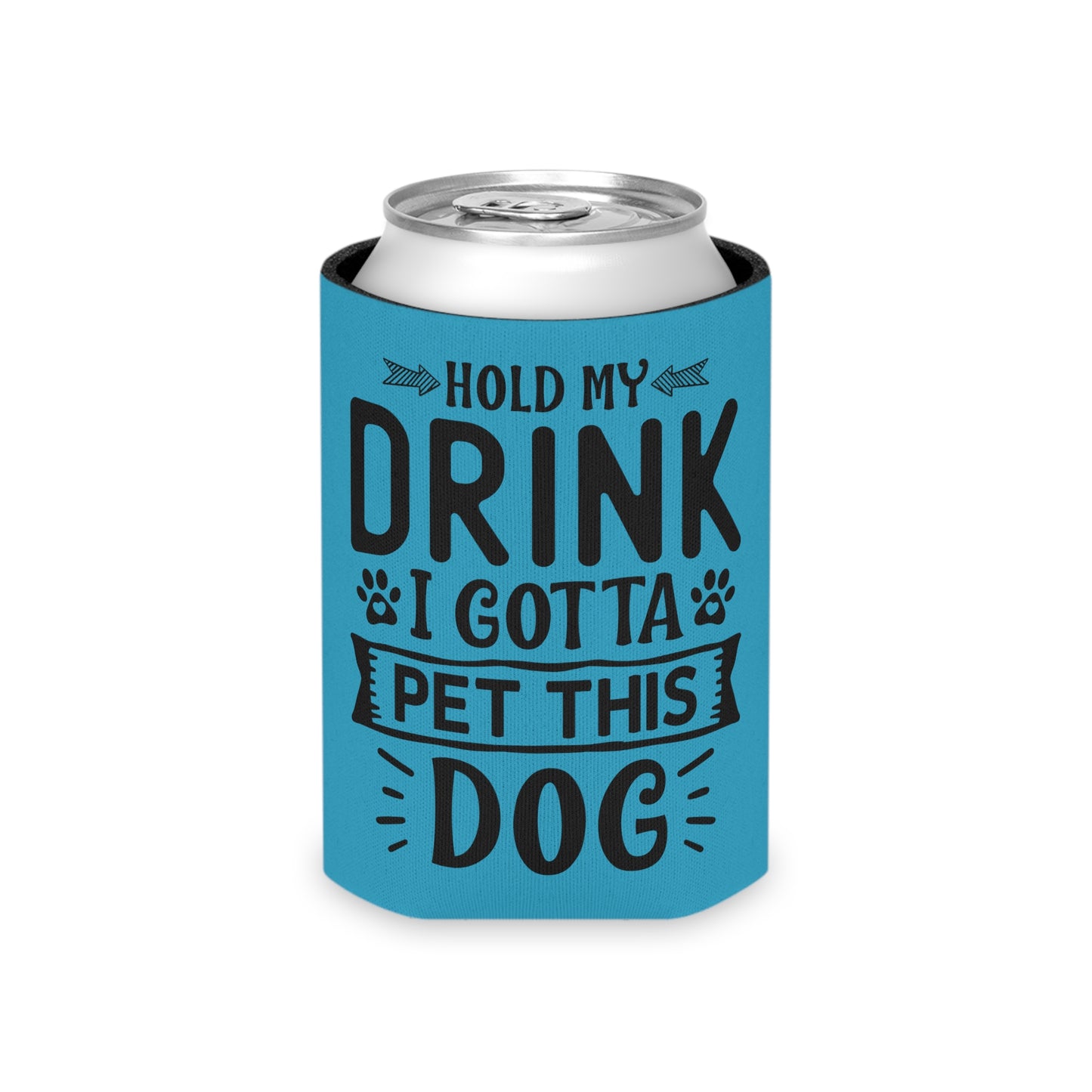 Hold My Drink, I've Gotta Pet This Dog - Can Cooler -Teal