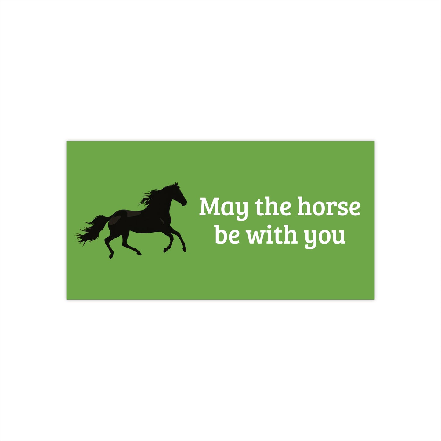 Bumper Stickers - May the Horse be with You