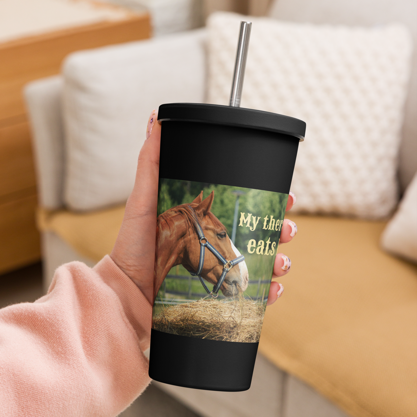 My Therapist Eats Hay - Insulated tumbler with a straw