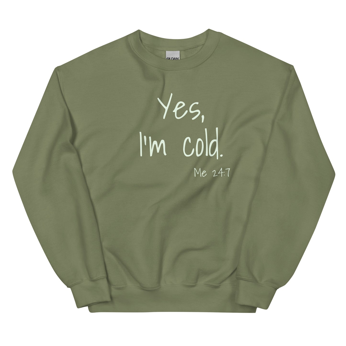 Yes, I'm Cold. - Unisex Sweatshirt