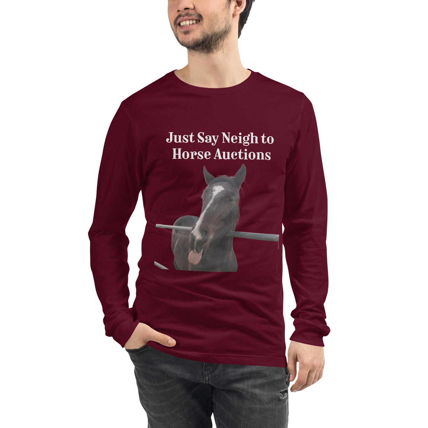 Be like Raven: Just Say Neigh to Horse Auctions Unisex Long Sleeve Tee