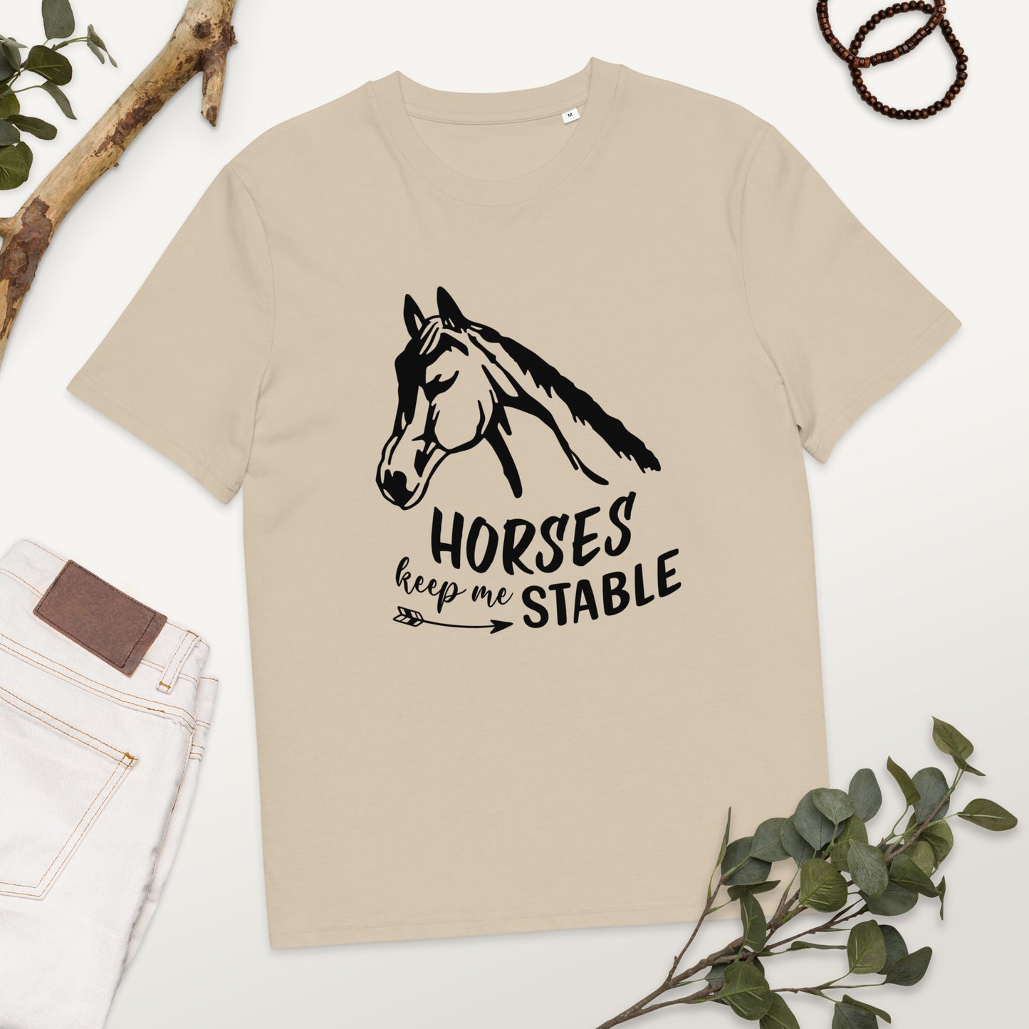 Horses Keep Me Stable - Unisex organic cotton t-shirt - Eco-Friendly