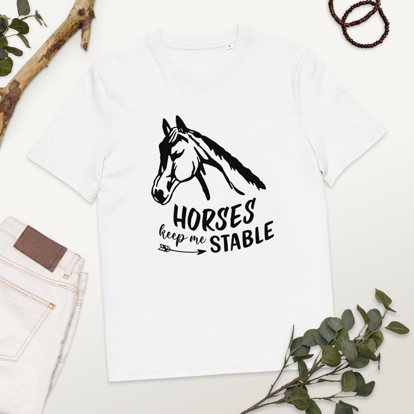 Horses Keep Me Stable - Unisex organic cotton t-shirt - Eco-Friendly