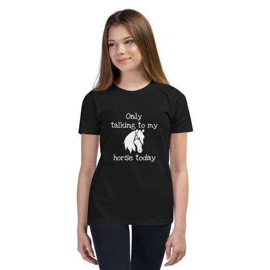 Only Talking to my Horse Today - Youth tee