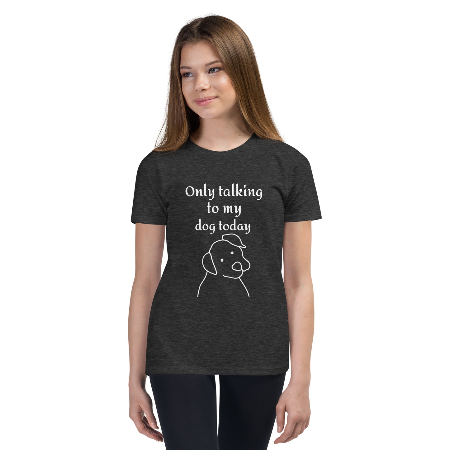Only Talking to My Dog Today - Youth tee