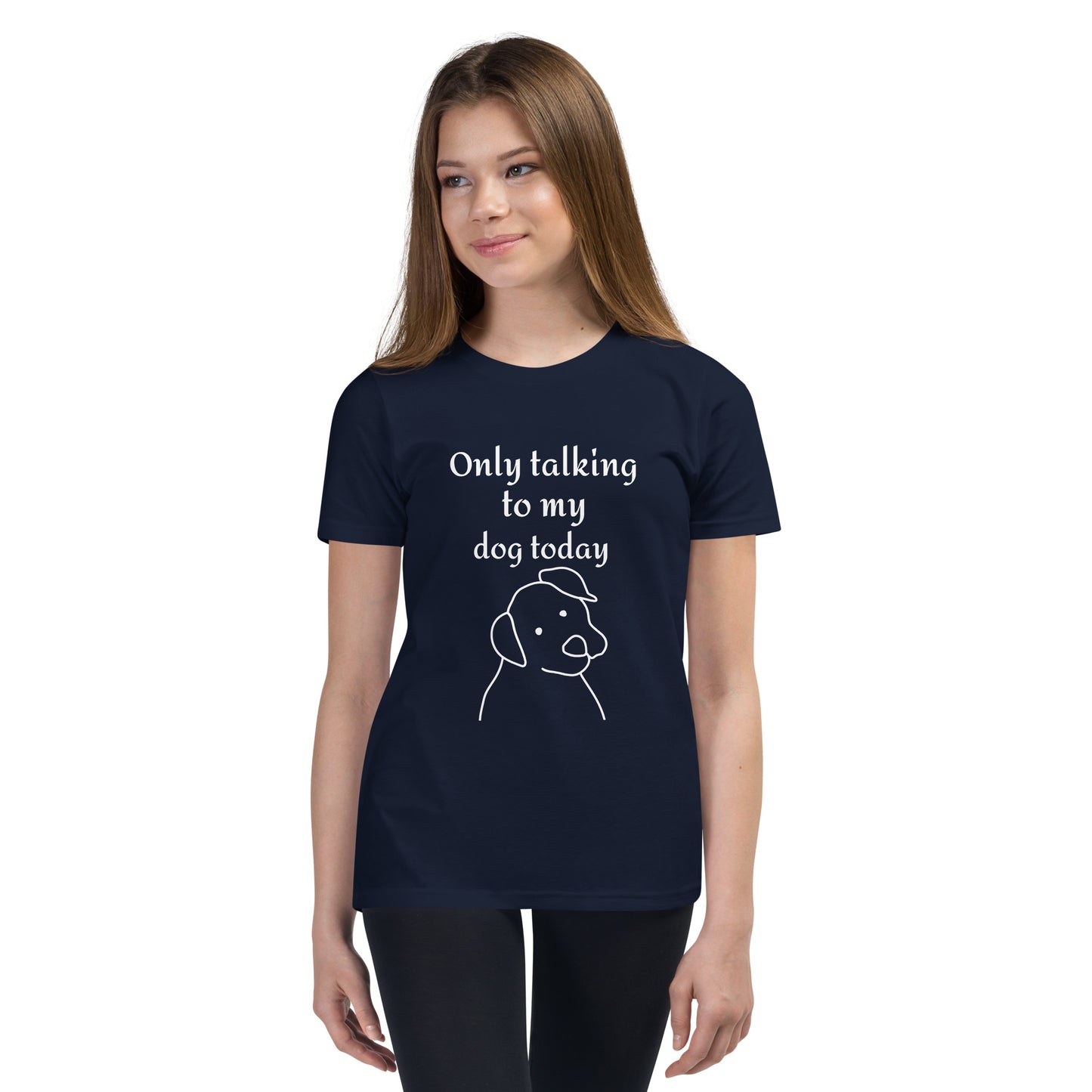 Only Talking to My Dog Today - Youth tee